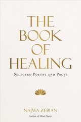 Book of Healing: Selected Poetry and Prose kaina ir informacija | Poezija | pigu.lt