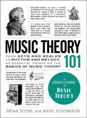 Music Theory 101: From keys and scales to rhythm and melody, an essential primer on the basics   of music theory цена и информация | Книги об искусстве | pigu.lt