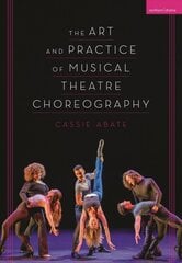 Art and Practice of Musical Theatre Choreography цена и информация | Книги об искусстве | pigu.lt