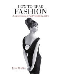How to Read Fashion: a crash course in understanding styles цена и информация | Книги об искусстве | pigu.lt