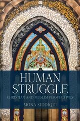 Human Struggle: Christian and Muslim Perspectives цена и информация | Духовная литература | pigu.lt