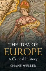 Idea of Europe: A Critical History цена и информация | Книги по социальным наукам | pigu.lt