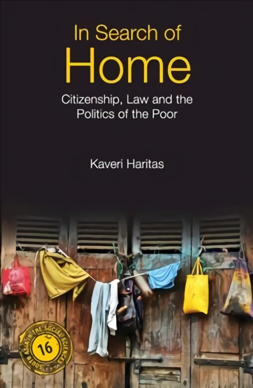 In Search of Home: Citizenship, Law and the Politics of the Poor New edition цена и информация | Socialinių mokslų knygos | pigu.lt