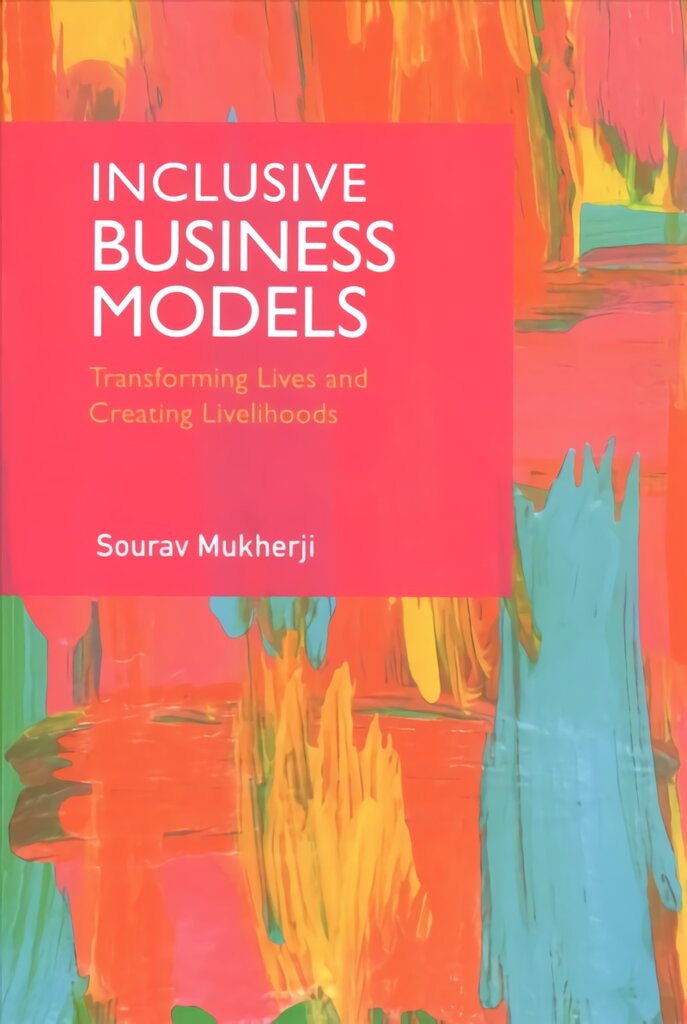 Inclusive Business Models: Transforming Lives and Creating Livelihoods kaina ir informacija | Ekonomikos knygos | pigu.lt
