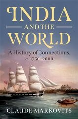 India and the World: A History of Connections, c. 1750-2000 kaina ir informacija | Istorinės knygos | pigu.lt