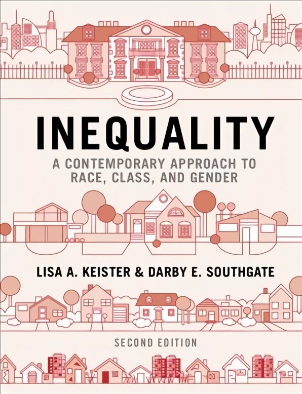 Inequality: A Contemporary Approach to Race, Class, and Gender 2nd Revised edition kaina ir informacija | Socialinių mokslų knygos | pigu.lt
