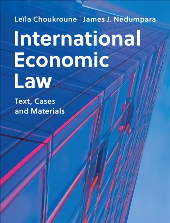 International Economic Law: Text, Cases and Materials цена и информация | Ekonomikos knygos | pigu.lt