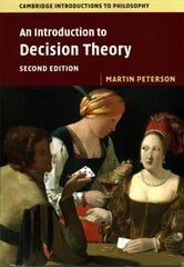 Introduction to Decision Theory 2nd Revised edition, An Introduction to Decision Theory kaina ir informacija | Enciklopedijos ir žinynai | pigu.lt
