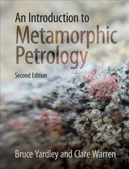 Introduction to Metamorphic Petrology 2nd Revised edition kaina ir informacija | Socialinių mokslų knygos | pigu.lt