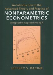 Introduction to the Advanced Theory and Practice of Nonparametric Econometrics: A Replicable Approach Using R цена и информация | Книги по экономике | pigu.lt