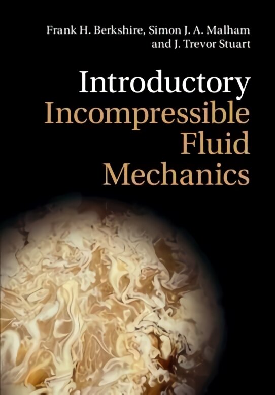 Introductory Incompressible Fluid Mechanics New edition kaina ir informacija | Ekonomikos knygos | pigu.lt