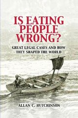 Is Eating People Wrong?: Great Legal Cases and How they Shaped the World цена и информация | Книги по экономике | pigu.lt