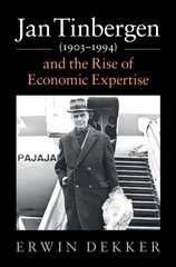 Jan Tinbergen (1903-1994) and the Rise of Economic Expertise kaina ir informacija | Biografijos, autobiografijos, memuarai | pigu.lt