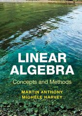 Linear Algebra: Concepts and Methods цена и информация | Книги по экономике | pigu.lt