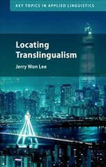 Locating Translingualism New edition kaina ir informacija | Užsienio kalbos mokomoji medžiaga | pigu.lt