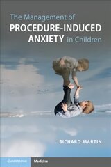 Management of Procedure-Induced Anxiety in Children цена и информация | Книги по экономике | pigu.lt