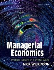 Managerial Economics: Problem-Solving in a Digital World 2nd Revised edition цена и информация | Книги по экономике | pigu.lt