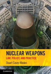 Nuclear Weapons: Law, Policy, and Practice New edition kaina ir informacija | Ekonomikos knygos | pigu.lt