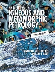 Principles of Igneous and Metamorphic Petrology 3rd Revised edition kaina ir informacija | Socialinių mokslų knygos | pigu.lt