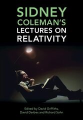 Sidney Coleman's Lectures on Relativity New edition kaina ir informacija | Ekonomikos knygos | pigu.lt