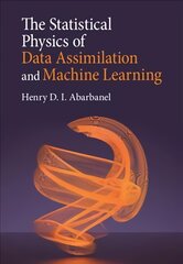 Statistical Physics of Data Assimilation and Machine Learning New edition kaina ir informacija | Ekonomikos knygos | pigu.lt