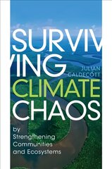 Surviving Climate Chaos: by Strengthening Communities and Ecosystems цена и информация | Книги по социальным наукам | pigu.lt