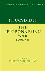 Thucydides: The Peloponnesian War Book VII New edition kaina ir informacija | Istorinės knygos | pigu.lt