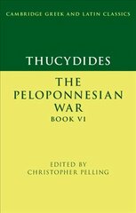 Thucydides: The Peloponnesian War Book VI New edition kaina ir informacija | Istorinės knygos | pigu.lt