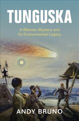 Tunguska: A Siberian Mystery and Its Environmental Legacy New edition kaina ir informacija | Istorinės knygos | pigu.lt