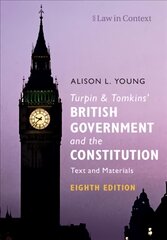 Turpin and Tomkins' British Government and the Constitution: Text and Materials 8th Revised edition цена и информация | Книги по экономике | pigu.lt