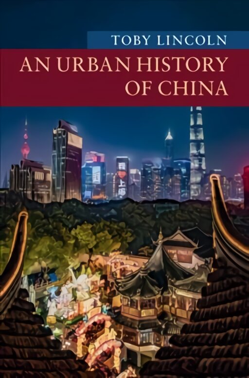 Urban History of China kaina ir informacija | Istorinės knygos | pigu.lt