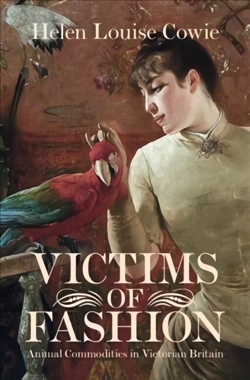 Victims of Fashion: Animal Commodities in Victorian Britain New edition цена и информация | Knygos apie meną | pigu.lt