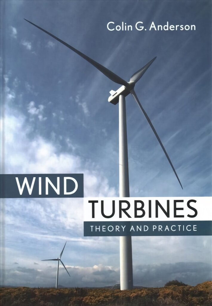 Wind Turbines: Theory and Practice kaina ir informacija | Socialinių mokslų knygos | pigu.lt