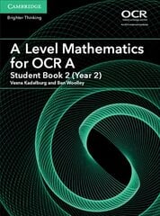 A Level Mathematics for OCR A Student Book 2 (Year 2), A Level Mathematics for OCR A Student Book 2 (Year 2) цена и информация | Книги по экономике | pigu.lt