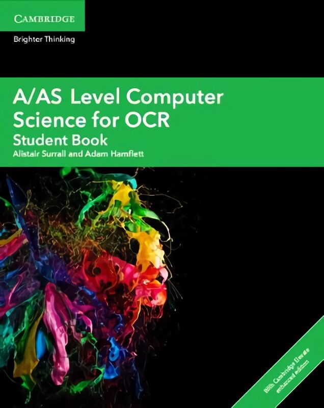 A/AS Level Computer Science for OCR Student Book with Cambridge Elevate Enhanced Edition (2 Years) Enhanced, A/AS Level Computer Science for OCR Student Book with Cambridge Elevate Enhanced Edition (2 Years) kaina ir informacija | Ekonomikos knygos | pigu.lt