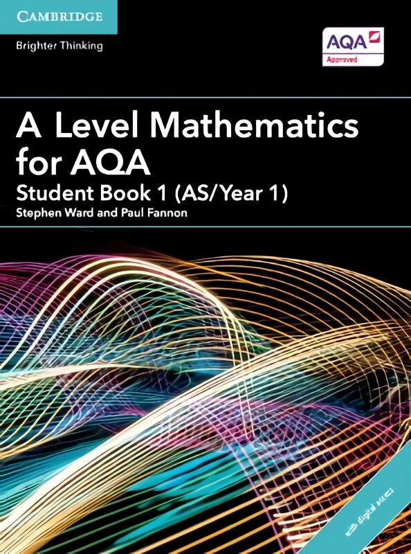 A Level Mathematics for AQA Student Book 1 (AS/Year 1) with Digital Access (2 Years) New edition, Student book 1 (AS/Year 1), A Level Mathematics for AQA Student Book 1 (AS/Year 1) with Cambridge Elevate Edition (2 Years) kaina ir informacija | Ekonomikos knygos | pigu.lt