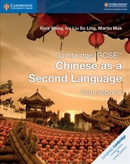 Cambridge IGCSE (TM) Chinese as a Second Language Coursebook New edition, Cambridge IGCSE (TM) Chinese as a Second Language Coursebook kaina ir informacija | Knygos paaugliams ir jaunimui | pigu.lt