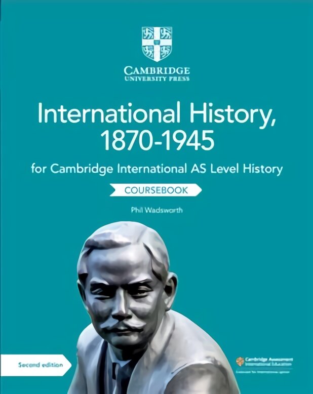 Cambridge International AS Level International History, 1870-1945 Coursebook 2nd Revised edition kaina ir informacija | Istorinės knygos | pigu.lt