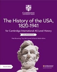 Cambridge International AS Level History The History of the USA, 1820-1941   Coursebook 2nd Revised edition цена и информация | Исторические книги | pigu.lt