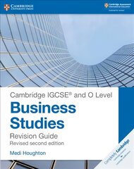 Cambridge IGCSE (R) and O Level Business Studies Second Edition Revision Guide 2nd Revised edition, Cambridge IGCSE (R) and O Level Business Studies Second Edition Revision Guide kaina ir informacija | Knygos paaugliams ir jaunimui | pigu.lt