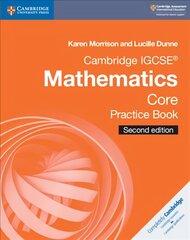 Cambridge IGCSE (R) Mathematics Core Practice Book 2nd Revised edition, Cambridge IGCSE (R) Mathematics Core Practice Book kaina ir informacija | Knygos paaugliams ir jaunimui | pigu.lt