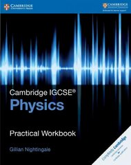 Cambridge IGCSE (TM) Physics Practical Workbook 2nd Revised edition, Cambridge IGCSE (R) Physics Practical Workbook kaina ir informacija | Knygos paaugliams ir jaunimui | pigu.lt