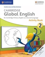 Cambridge Global English Stage 2 Activity Book: for Cambridge Primary English as a Second Language, Cambridge Global English Stage 2 Activity Book kaina ir informacija | Knygos paaugliams ir jaunimui | pigu.lt