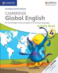 Cambridge Global English Stage 4 Activity Book: for Cambridge Primary English as a Second Language, Cambridge Global English Stage 4 Activity Book kaina ir informacija | Knygos paaugliams ir jaunimui | pigu.lt