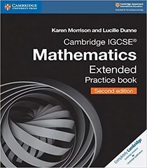 Cambridge IGCSE (TM) Mathematics Extended Practice Book 2nd Revised edition, Cambridge IGCSE (R) Mathematics Extended Practice Book kaina ir informacija | Socialinių mokslų knygos | pigu.lt