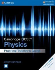 Cambridge IGCSE (R) Physics Practical Teacher's Guide with CD-ROM, Cambridge IGCSE (R) Physics Practical Teacher's Guide with CD-ROM kaina ir informacija | Knygos paaugliams ir jaunimui | pigu.lt