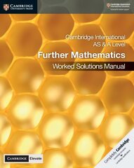 Cambridge International AS & A Level Further Mathematics Worked Solutions   Manual with Cambridge Elevate Edition New edition цена и информация | Книги по экономике | pigu.lt