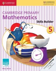 Cambridge Primary Mathematics Skills Builder 5, 5, Cambridge Primary Mathematics Skills Builder 5 kaina ir informacija | Knygos paaugliams ir jaunimui | pigu.lt