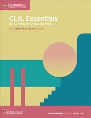 CLIL Essentials for Secondary School Teachers: The Cambridge Teacher Series kaina ir informacija | Socialinių mokslų knygos | pigu.lt