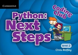 Coding Club Python: Next Steps Level 2 New edition kaina ir informacija | Knygos paaugliams ir jaunimui | pigu.lt